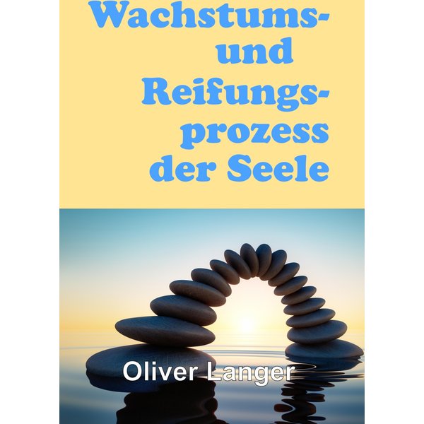 Wachstums- und Reifungsprozess der Seele