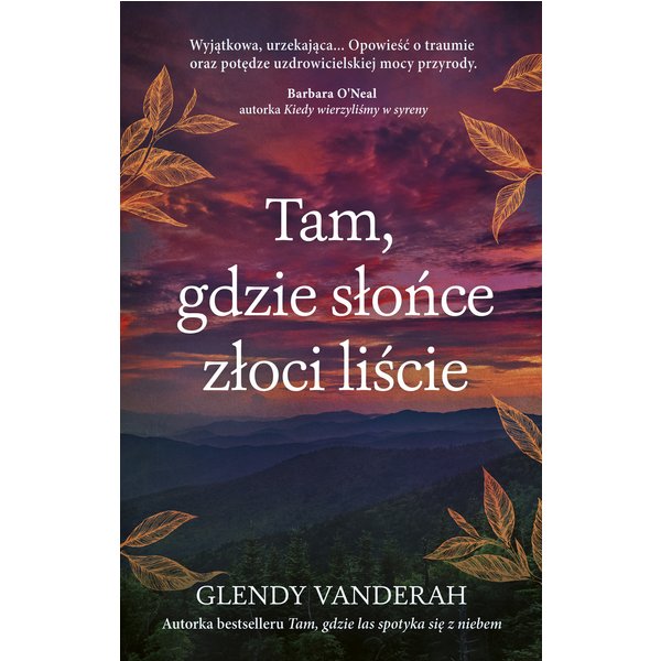 Tam, gdzie słońce złoci liście
