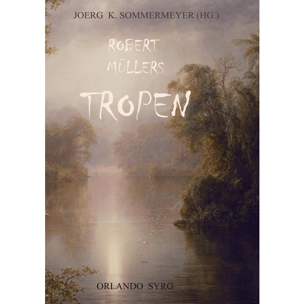 Robert Müllers Tropen