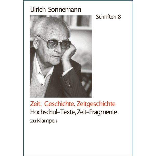 Schriften / Zeit, Geschichte, Zeitgeschichte. Schriften 8