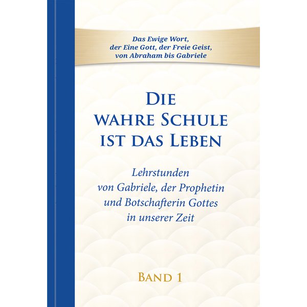 Die wahre Schule ist das Leben - Band 1