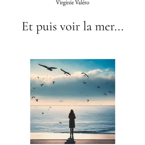 Et puis voir la mer...