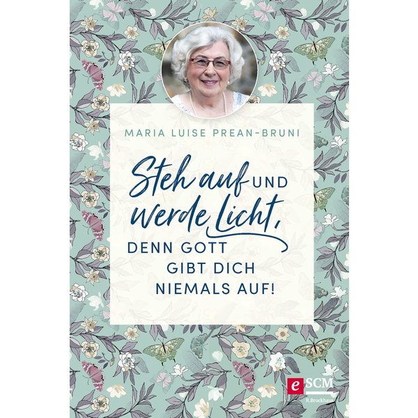 Steh auf und werde Licht, denn Gott gibt dich niemals auf!