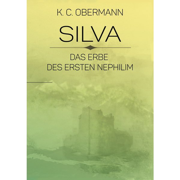 Silva - Das Erbe des ersten Nephilim