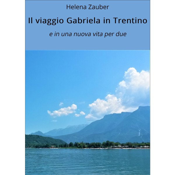 Il viaggio Gabriela in Trentino