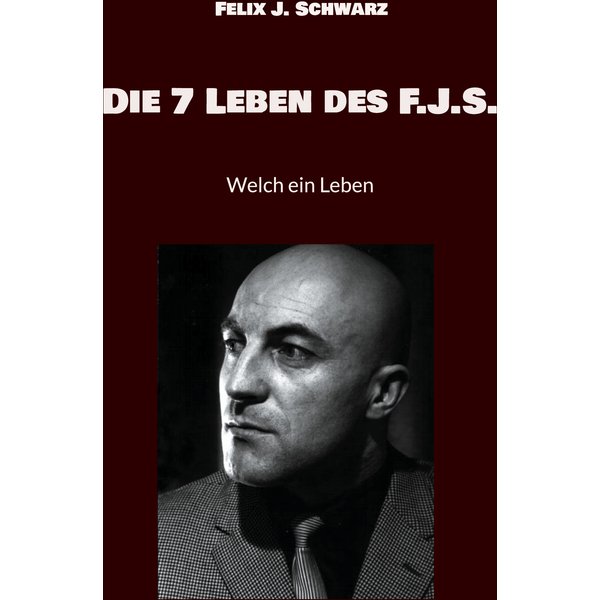 Die 7 Leben des F.J.S.