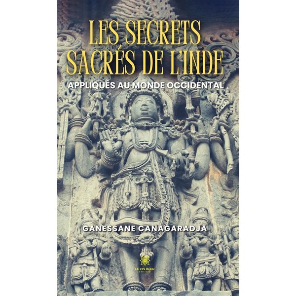 Les secrets sacrés de l'Inde appliqués au monde occidental