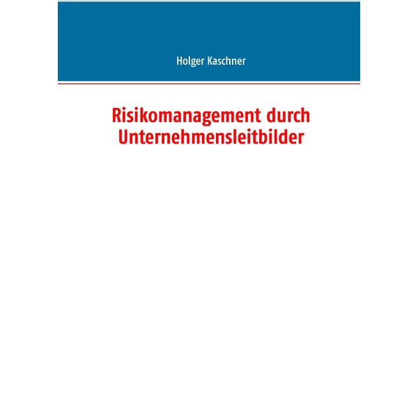 Risikomanagement durch Unternehmensleitbilder