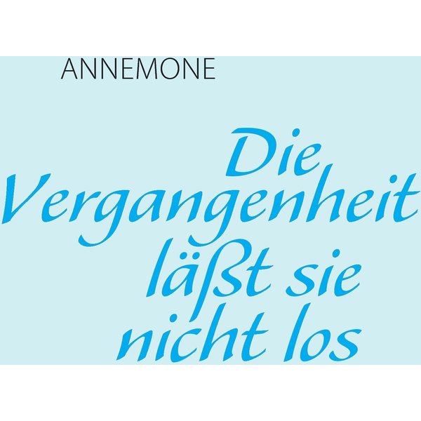 Die Vergangenheit läßt sie nicht los