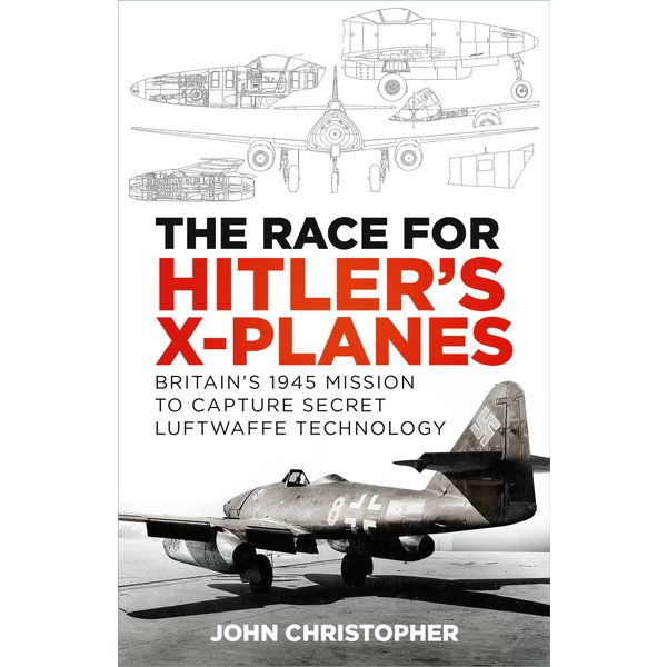 The Race for Hitler's X-Planes