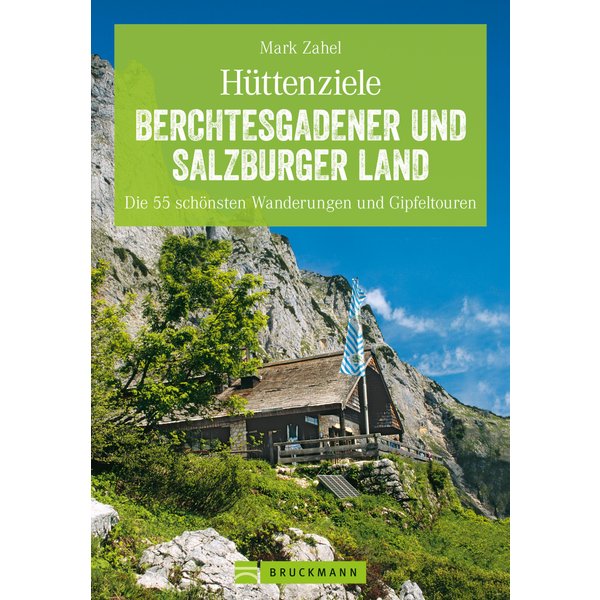 Hüttenziele im Berchtesgadener und Salzburger Land