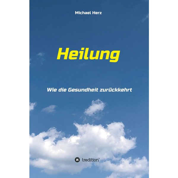 Heilung - Wie die Gesundheit zurückkehrt