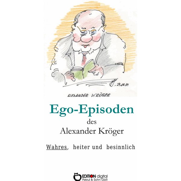 Ego-Episoden des Alexander Kröger
