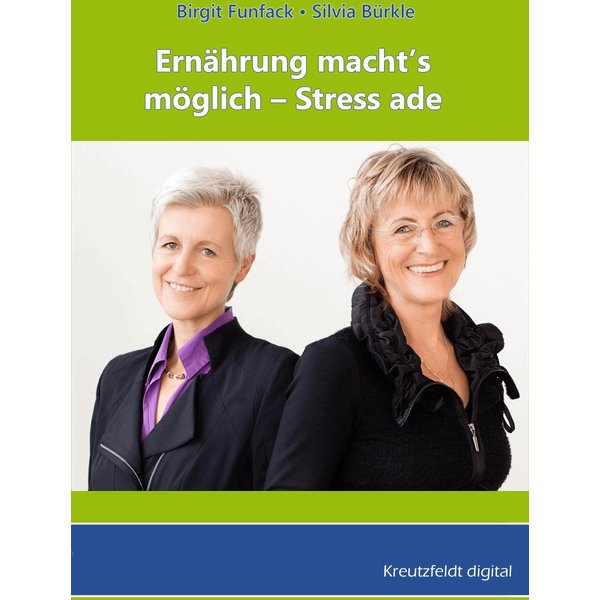 Ernährung macht’s möglich - Stress ade