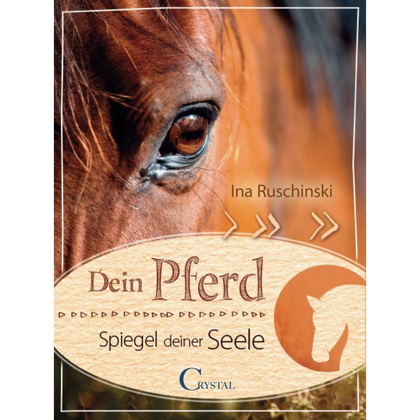 Dein Pferd - Spiegel deiner Seele
