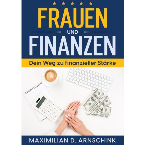 Frauen und Finanzen - Dein Weg zu finanzieller Stärke