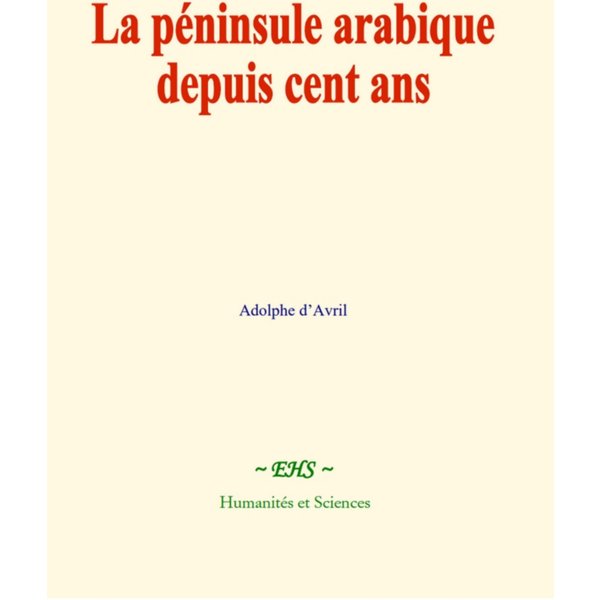 La péninsule arabique depuis cent ans