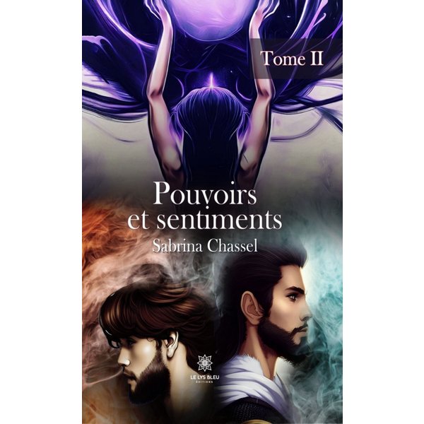 Pouvoirs et sentiments - Tome 2