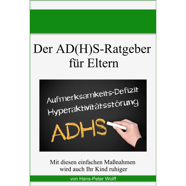Der AD(H)S-Ratgeber für Eltern