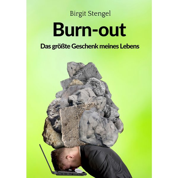 Burnout - Das größte Geschenk meines Lebens
