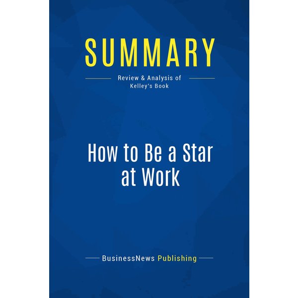 Summary: How to Be a Star at Work