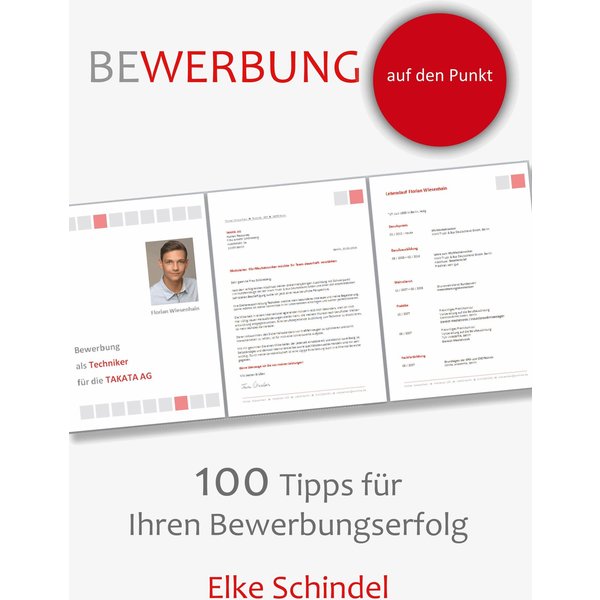 Bewerbung auf den Punkt - 100 Tipps für Ihren Bewerbungserfolg