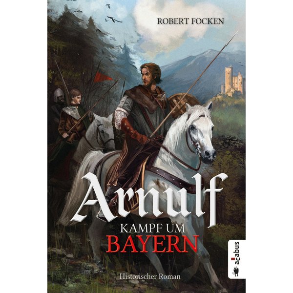 Arnulf. Kampf um Bayern