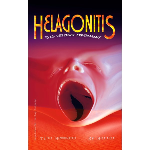 Helagonitis (Das Leipziger Experiment). SF-Horror