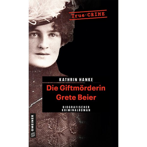 Die Giftmörderin Grete Beier