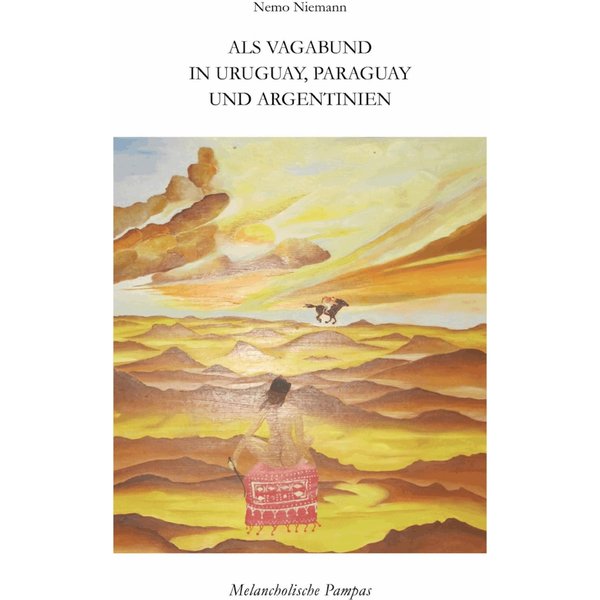 Als Vagabund in Uruguay, Paraguay und Argentinien