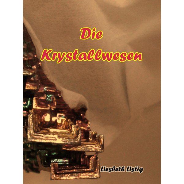 Die Krystallwesen