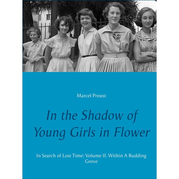 In the Shadow of Young Girls in Flower