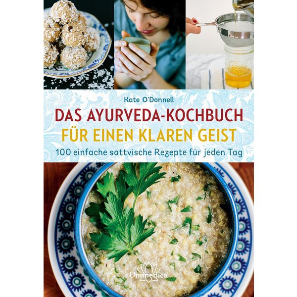 Das Ayurveda-Kochbuch für einen klaren Geist