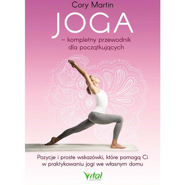 Joga – kompletny przewodnik dla początkujących
