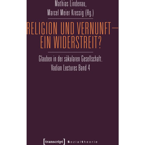 Religion und Vernunft - Ein Widerstreit?