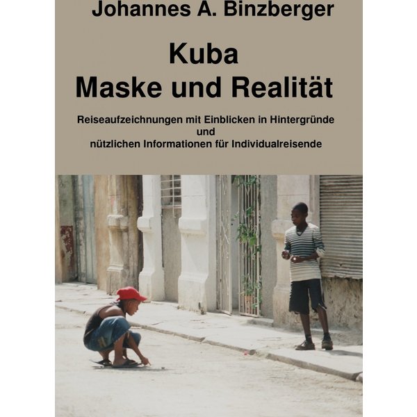 Kuba - Maske und Realität -