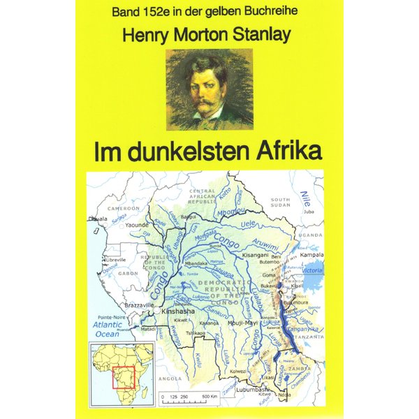Henry Morton Stanley: Im dunkelsten Afrika
