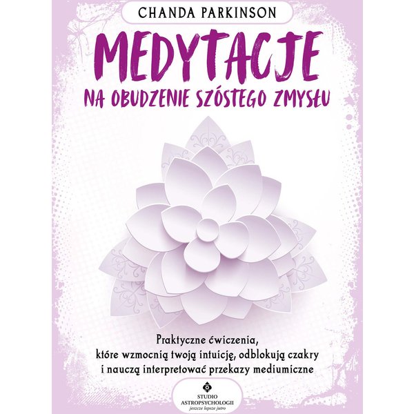 Medytacje na obudzenie szóstego zmysłu