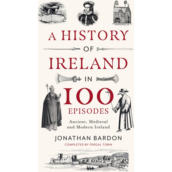 A History of Ireland in 100 Episodes