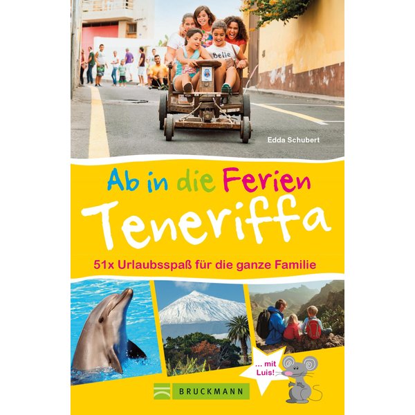 Bruckmann Reiseführer: Ab in die Ferien Teneriffa. 50x Urlaubsspaß für die ganze Familie.
