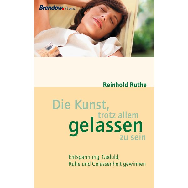 Die Kunst, trotz allem gelassen zu sein