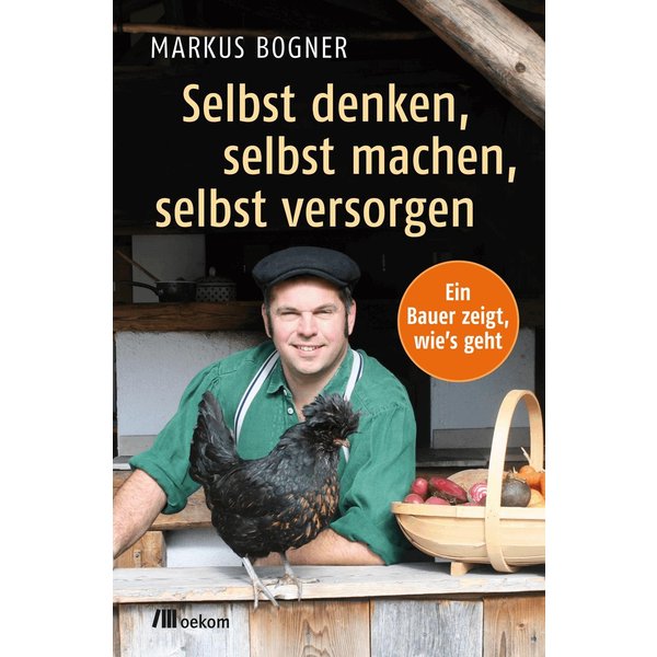 Selbst denken, selbst machen, selbst versorgen