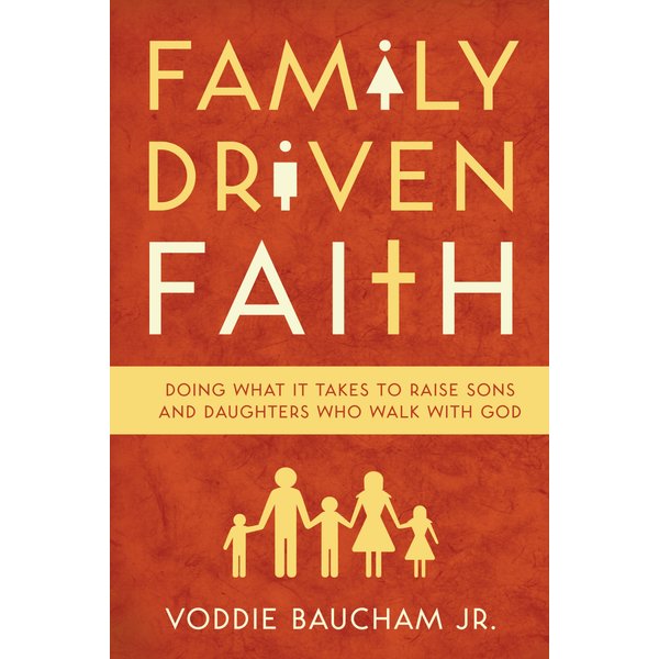 Family Driven Faith (Paperback Edition with Study Questions )