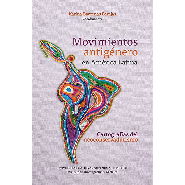 Movimientos antigénero en América Latina: cartografías del neoconservadurismo