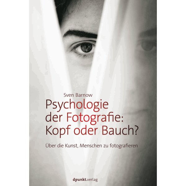 Psychologie der Fotografie: Kopf oder Bauch?