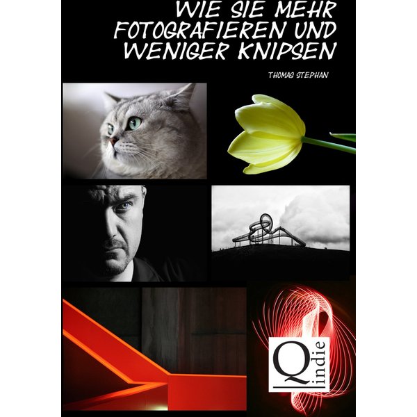 Wie Sie mehr fotografieren und weniger knipsen