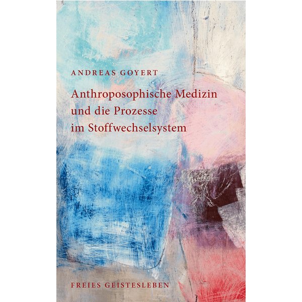 Anthroposophische Medizin und die Prozesse im Stoffwechselsystem