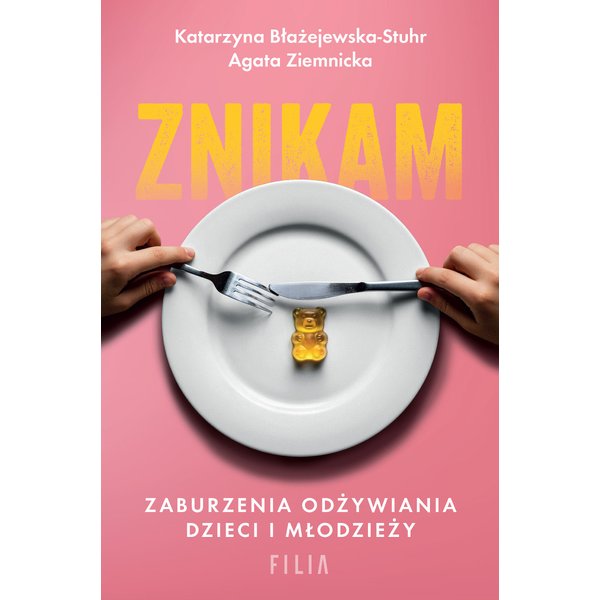 Znikam. Zaburzenia odżywiania dzieci i młodzieży
