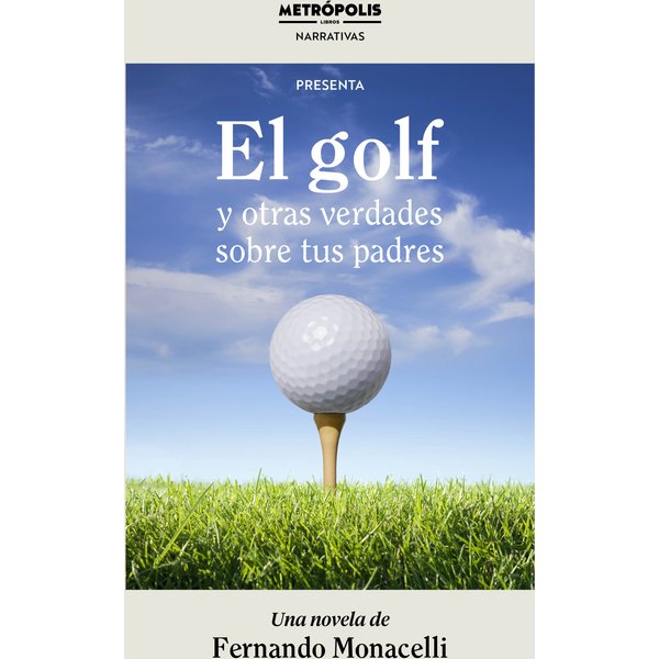 El golf y otras verdades sobre tus padres