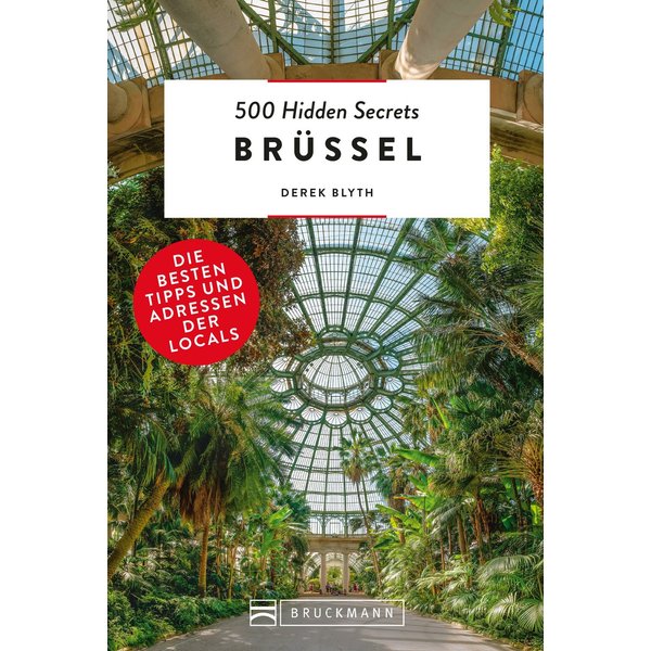 Bruckmann Reiseführer: 500 Hidden Secrets Brüssel. Die besten Tipps und Adressen der Locals.